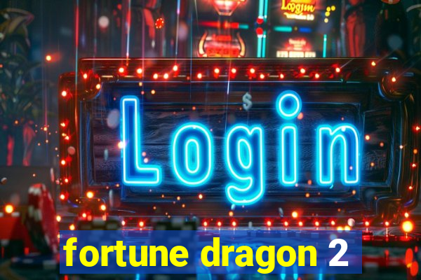 fortune dragon 2